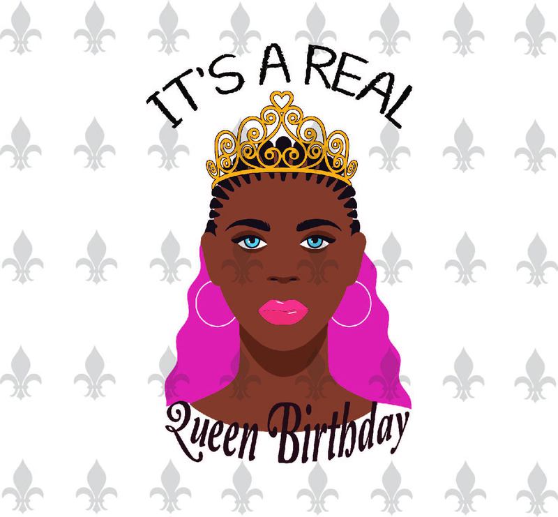 Its A Real Queen Birthday Black Girl Gifts Shirt For Black Girl Svg