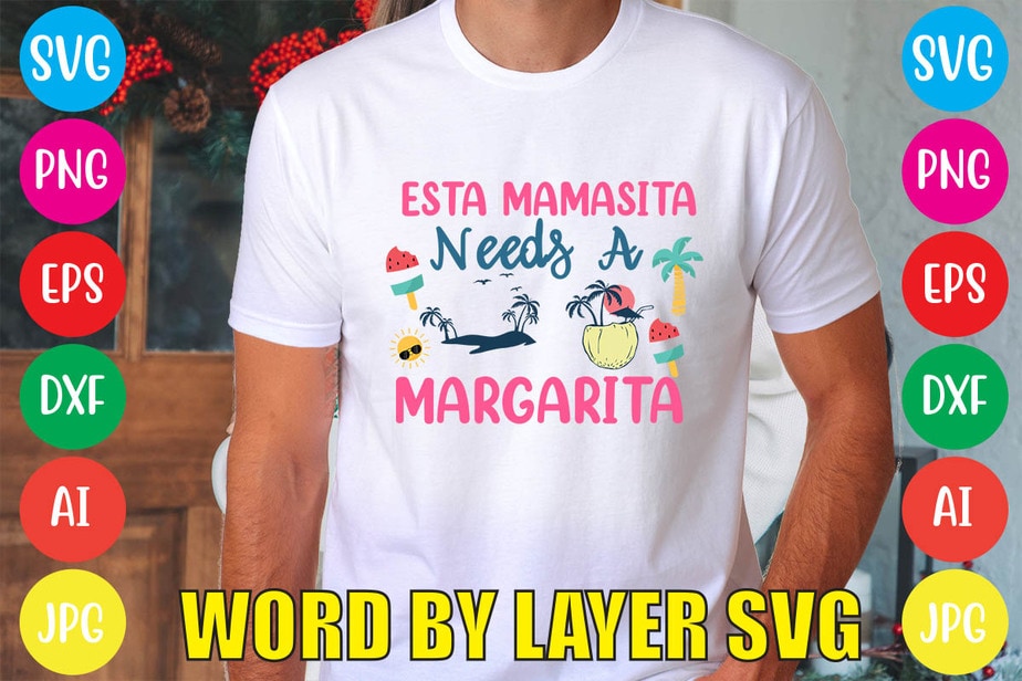 Esta Mamasita Needs A Margarita Svg Vector For T Shirt Buy T Shirt