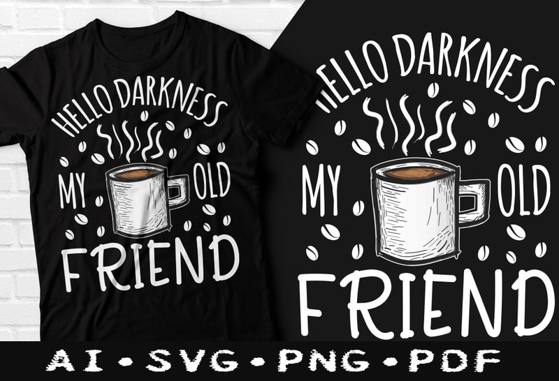 Hello Darkness My Old Friends Coffee T Shirt Design Hello Darkness My