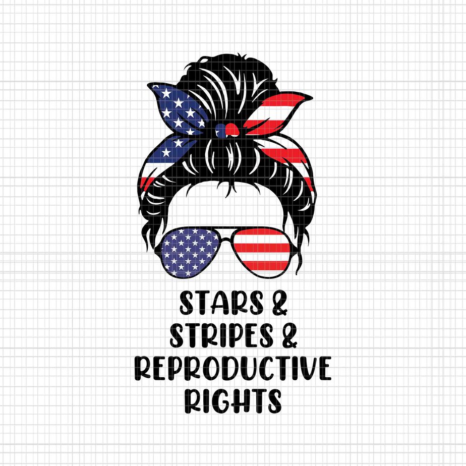 Messy Bun American Flag Svg Stars Stripes Reproductive Rights Svg Th