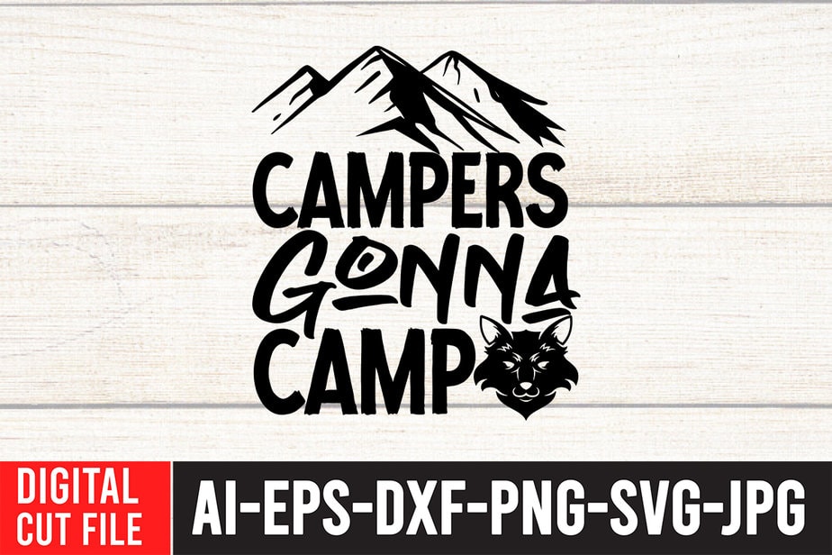 Campers Gonna Camp T Shirt Design Campers Gonna Camp SVG Cut File