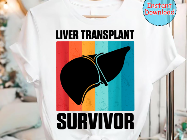 Liver Transplant Survivor Retro Organ Warrior Buy T Shirt Designs