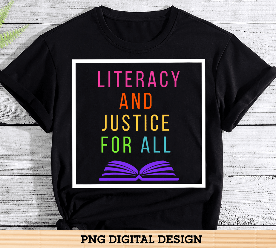 Literacy And Justice For All Literacy Teacher Shirt Reading Buy T