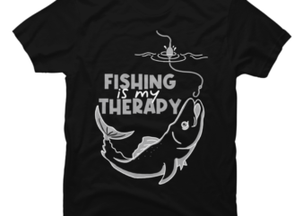 Fishing Is My Therapy Buy T Shirt Designs