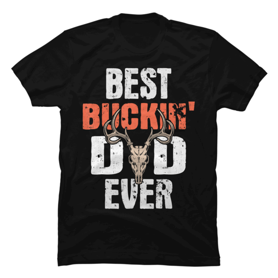 Best Buckin Dad Ever T Shirt Hunter Deer Buck Stag Game Buy T Shirt