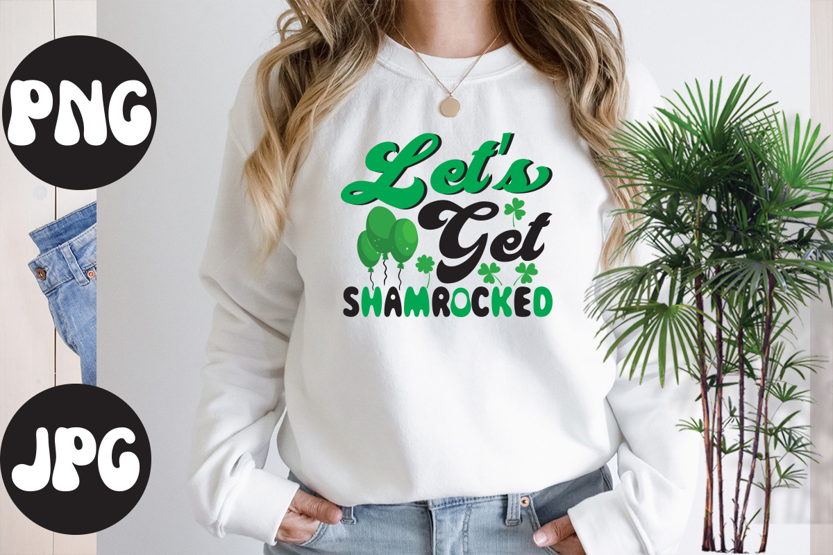 Let S Get Shamrocked Retro Design Let S Get Shamrocked SVG Design Let