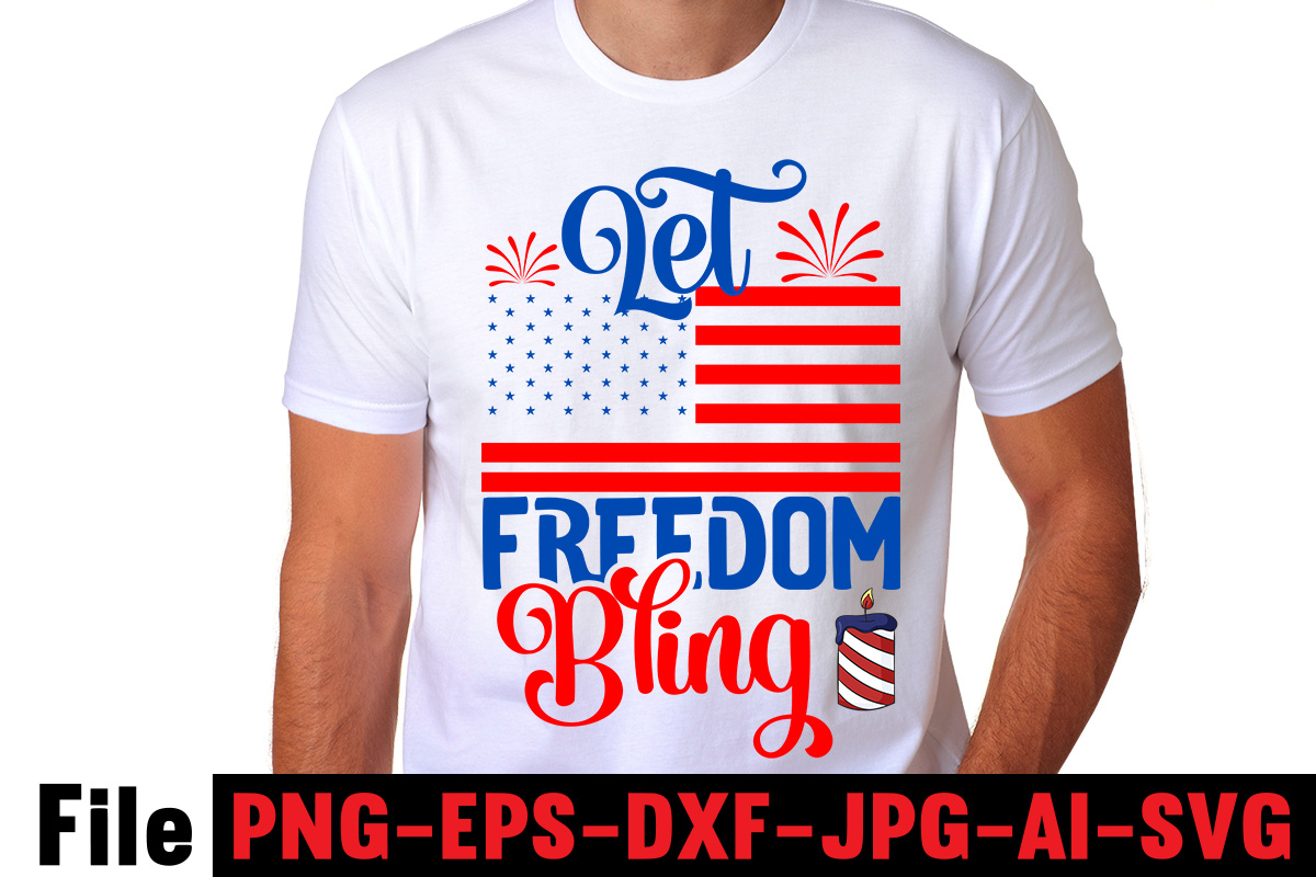 Let Freedom Bling T Shirt Design America Y All T Shirt Design 4th Of