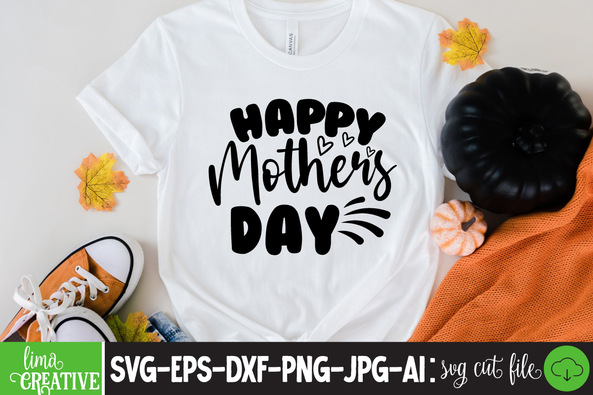 Happy Mothers Day T Shirt Design Brother Mothers Day Cricut Mothers Day