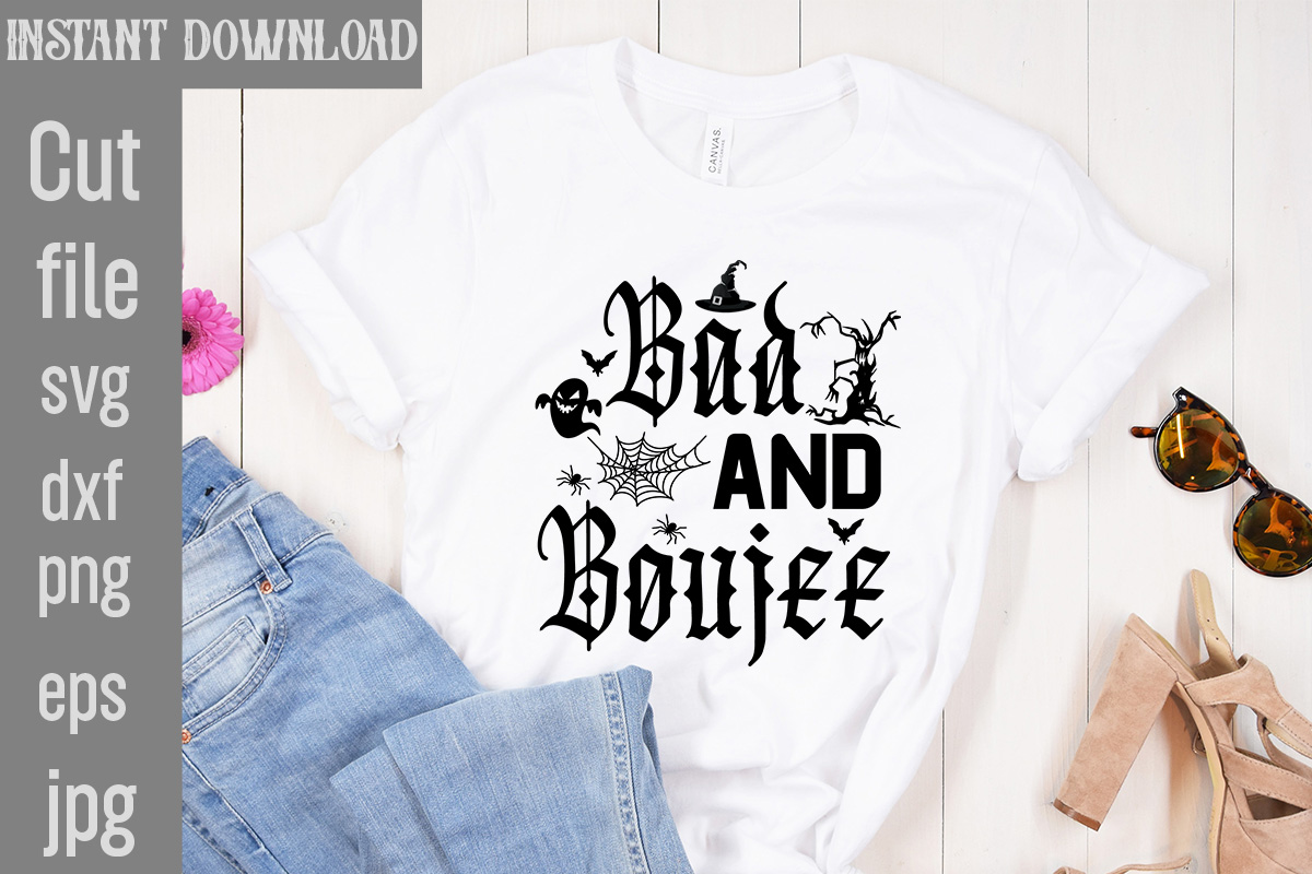 Bad And Boujee T Shirt Design Bad Witch T Shirt Design Trick Or Treat T