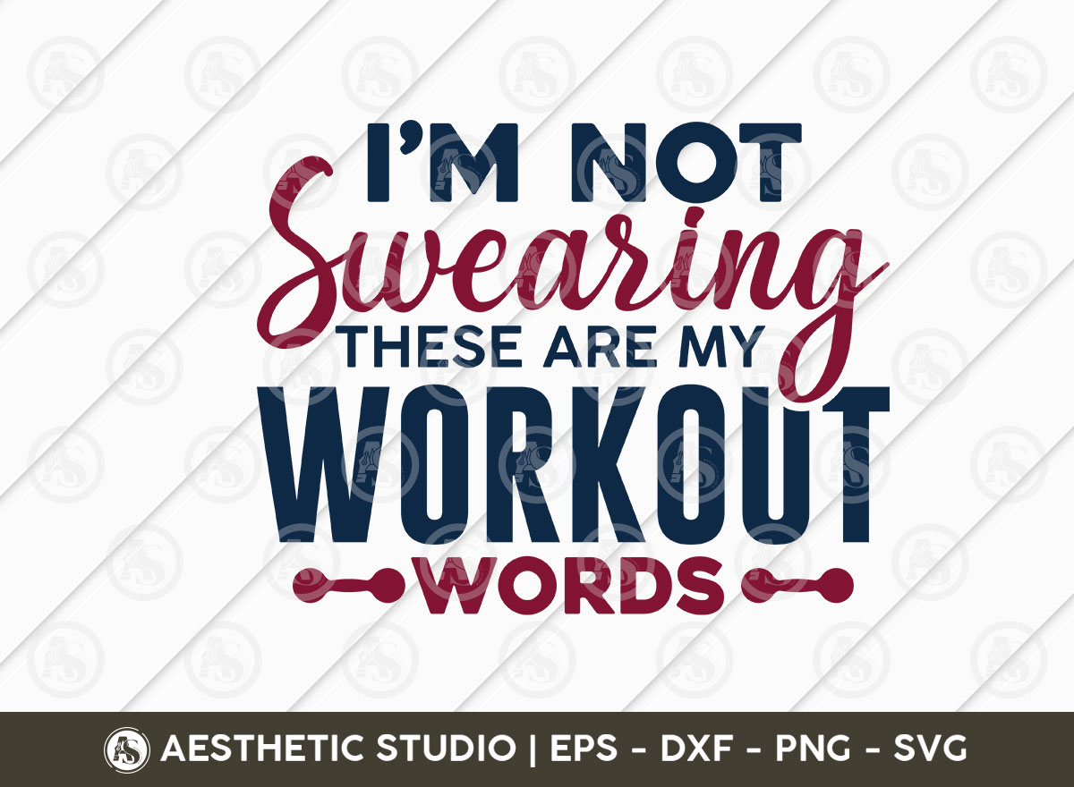 I M Not Swearing These Are My Workout Words Workout Fitness Weights