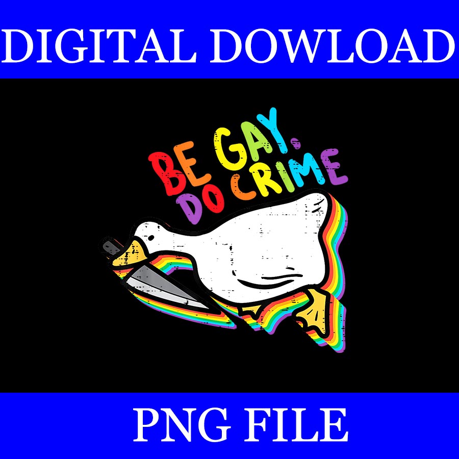 Be Gay Do Crime Goose Rainbow Pride Flag Lgbtq Png Buy T Shirt Designs