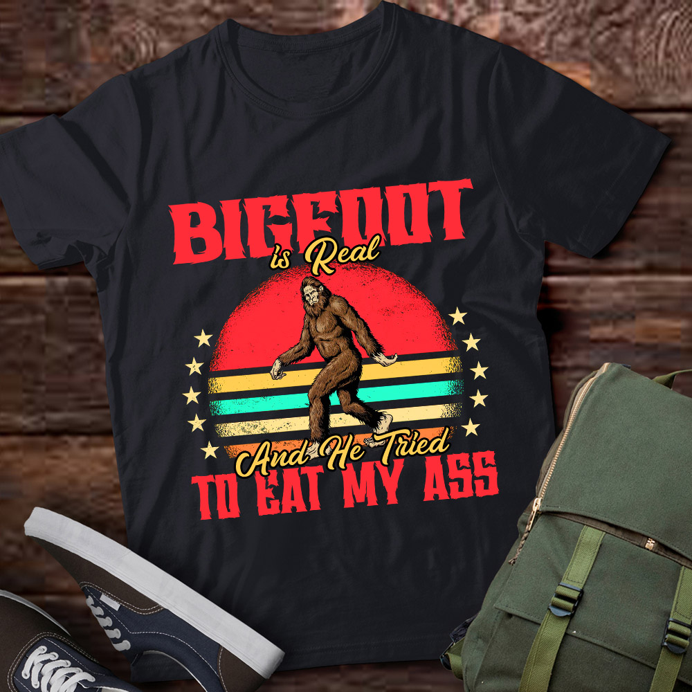 Bigfoot Is Real And He Tried To Eat My Ass Vintage Lts D Buy T Shirt