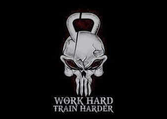 Work Hard Train Harder vector shirt design