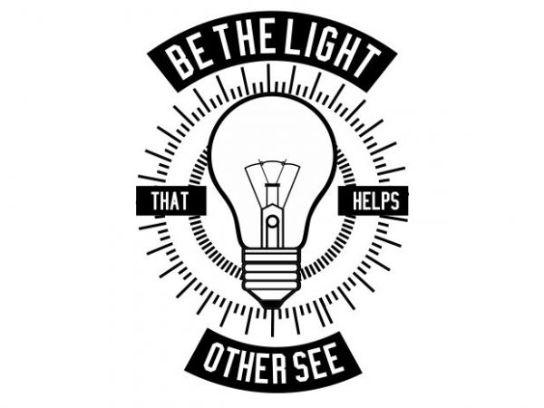 Be the light graphic t-shirt design