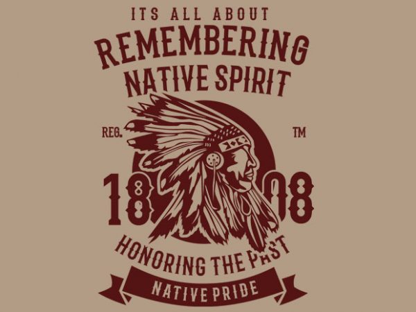 Remembering native spirit graphic t-shirt design