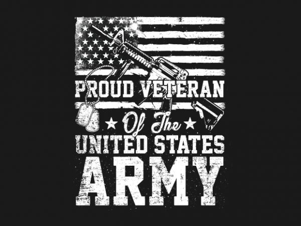 Download Proud Veteran Of The U.S. Army vector shirt design - Buy t ...
