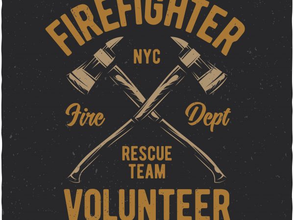 Firefighter volunteer t shirt design for sale