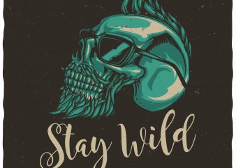 Stay wild vector shirt design