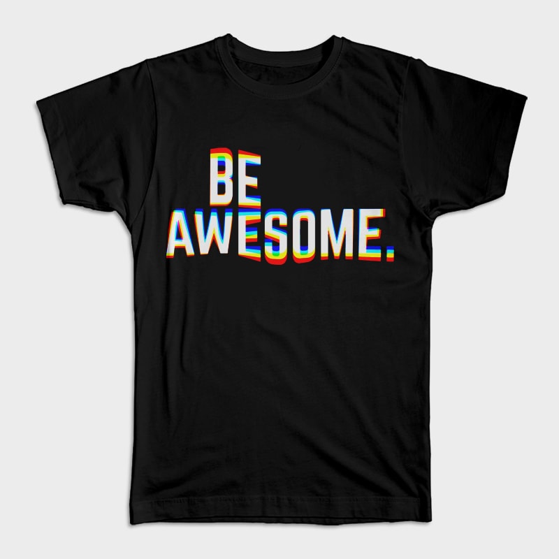 be awesome t shirt