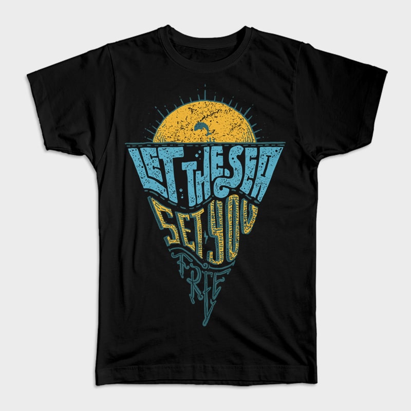 Let the sea, Set you free vector t shirt design