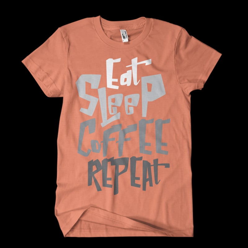 eat sleep coffee repeat tshirt factory