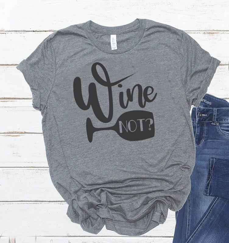 Download Wine Not T-Shirt Design - Buy t-shirt designs