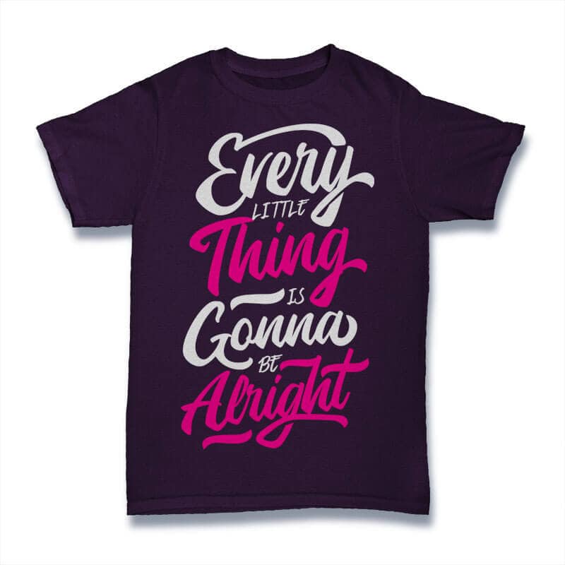 Every Little Thing Is Gonna Be Alright t shirt design to buy - Buy t ...