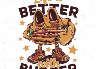 Life is better with burger. Vector T-Shirt Design