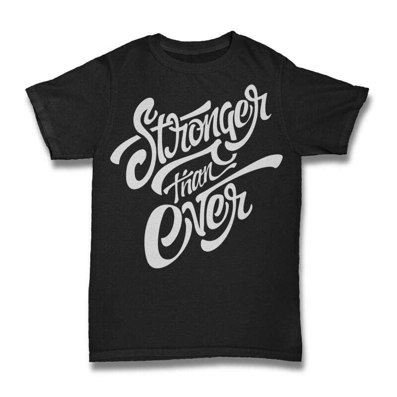 Stronger Than Ever tshirt design - Buy t-shirt designs