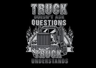 Truck Doesn’t Ask Vector t-shirt design