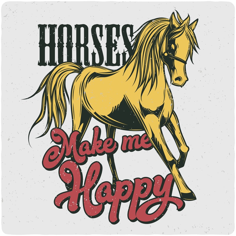 Horses make me happy. Vector T-Shirt Design - Buy t-shirt designs