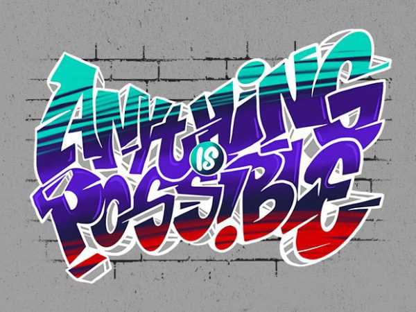 Anything is possible graphic t-shirt design