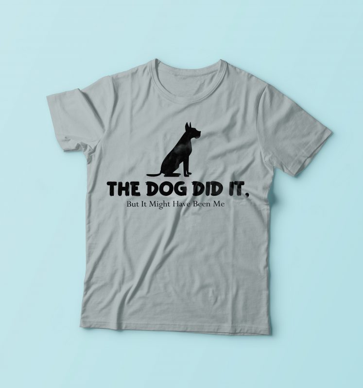 The Dog Dit It tshirt design for sale - Buy t-shirt designs