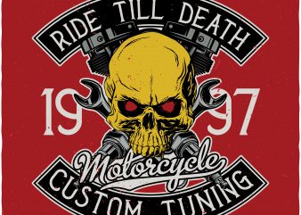 Ride till death. Vector T-Shirt Design