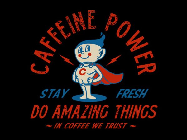 Caffeine power buy t shirt design artwork