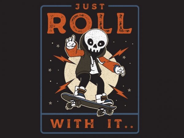 just roll with it