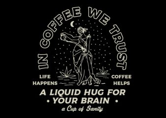 in coffee we trust t shirt design png