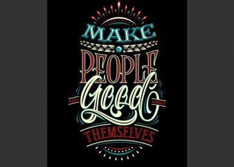 Make people feel good about them selves vector t-shirt design template