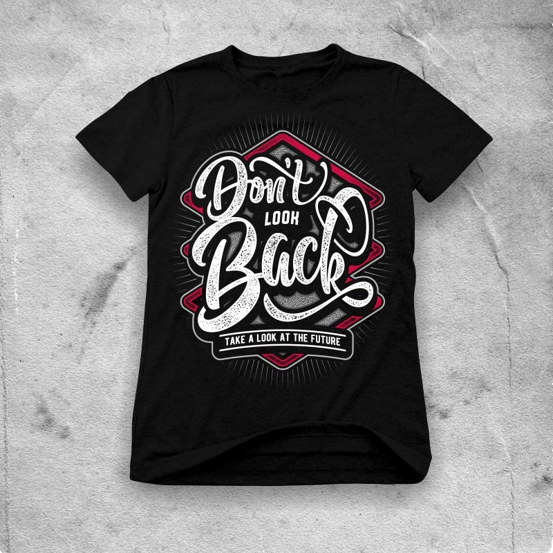 don’t look back buy t shirt design - Buy t-shirt designs