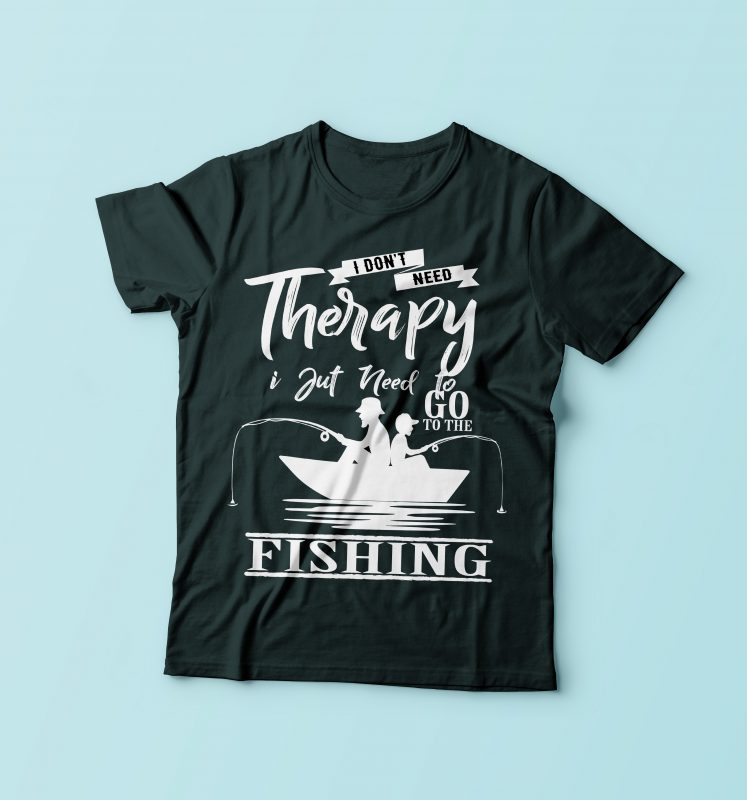 I Just Need Go Tp The Fishing buy t shirt design - Buy t-shirt designs