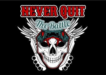 Never Quit The Battle t shirt design png