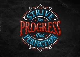 strive for progress not perfection buy t shirt design artwork