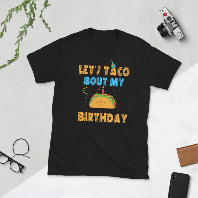 Taco Png Let S Taco Bout My Birthday Shirt Design Png Buy T Shirt Designs