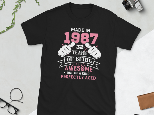 Birthday tshirt design – age month and birth year – 1987 32 years awesome