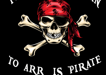 Pirate png – To arr is pirate t shirt design template - Buy t-shirt designs