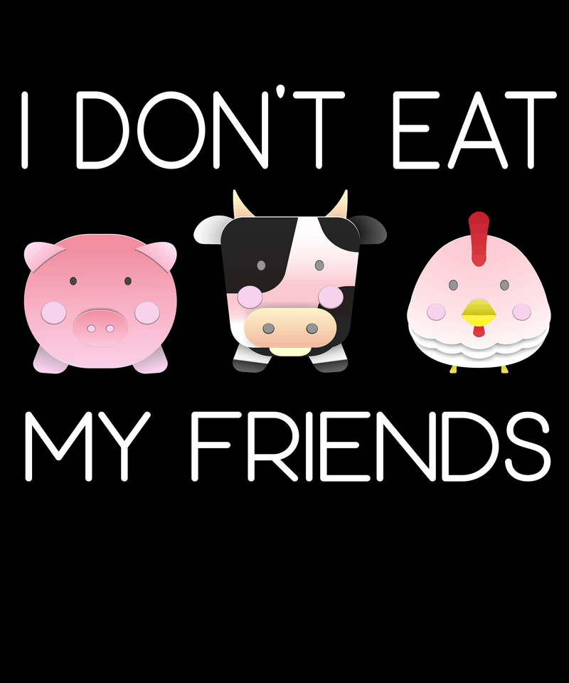 Vegan png – I dont eat my friends t shirt design for sale - Buy t-shirt ...