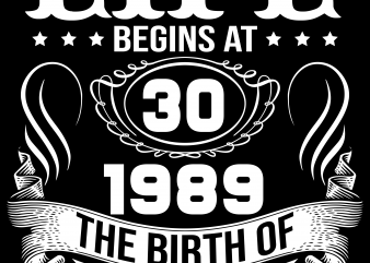 Birthday Tshirt Design – Age Month and Birth Year – 1989 30 Years