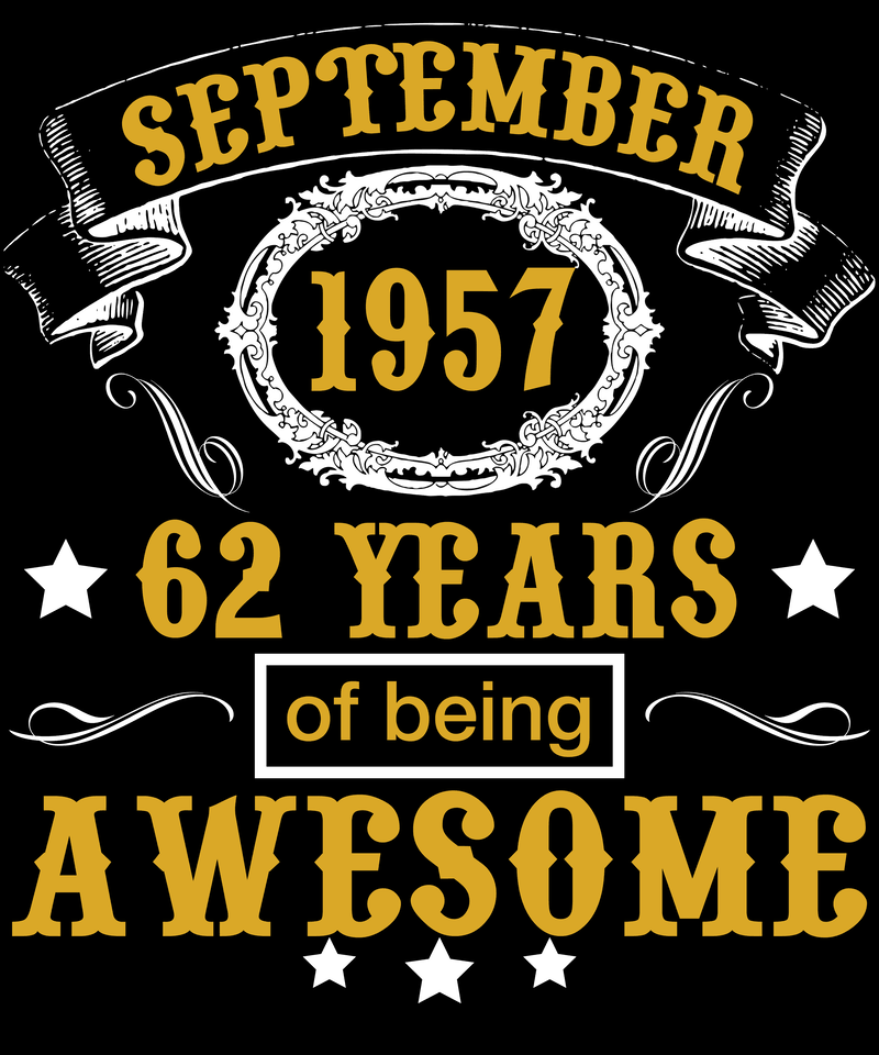 Birthday Tshirt Design - Age Month and Birth Year - September 1957 62 ...