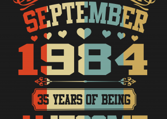 Birthday Tshirt Design – Age Month and Birth Year – September 1984 35 Years Awesome