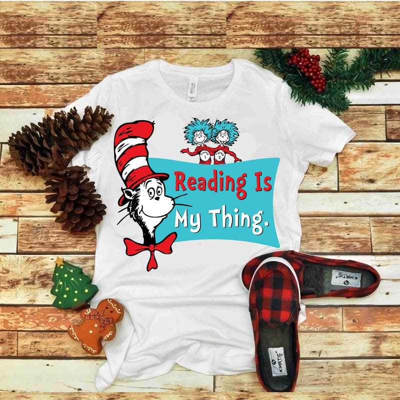 Reading is my thing svg, Dr seuss vector, dr seuss svg, dr seuss png ...